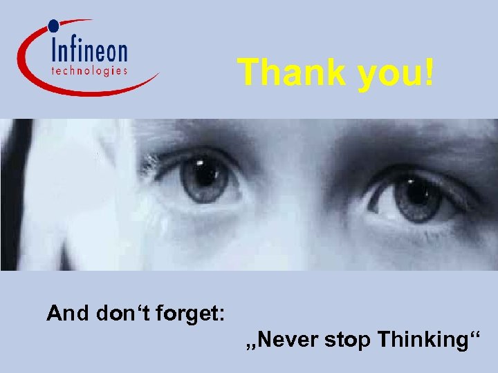 Thank you! And don‘t forget: Matthias Kindler 2002 -01 -27 Page 22 „Never stop