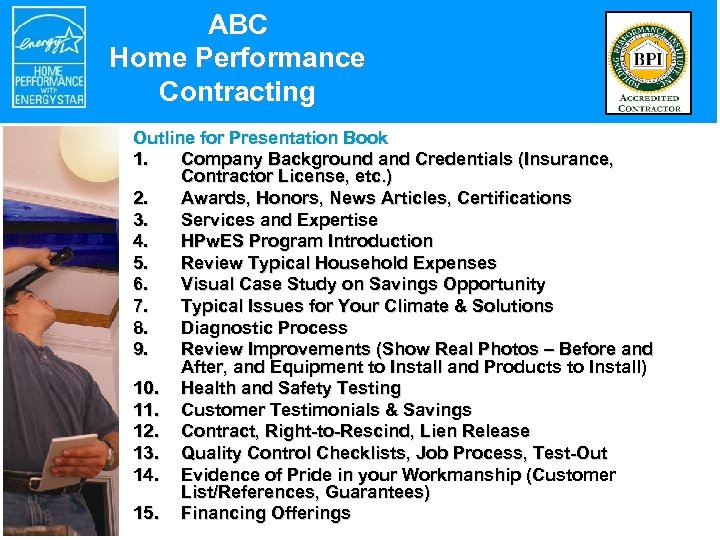 ABC Home Performance Contracting Outline for Presentation Book 1. Company Background and Credentials (Insurance,