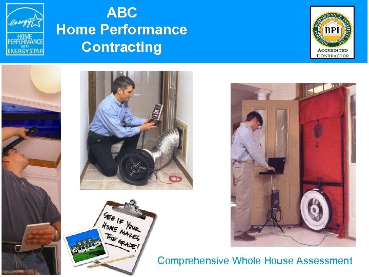 ABC Home Performance Contracting Comprehensive Whole House Assessment 