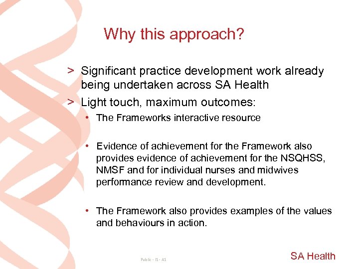 Why this approach? > Significant practice development work already being undertaken across SA Health