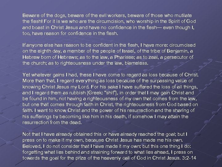 Beware of the dogs, beware of the evil workers, beware of those who mutilate