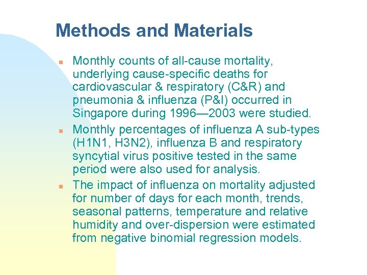 Methods and Materials n n n Monthly counts of all-cause mortality, underlying cause-specific deaths