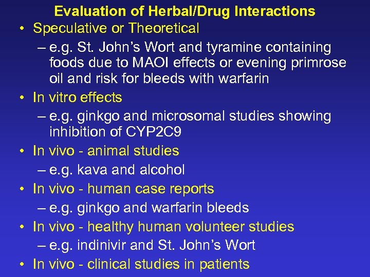  • • • Evaluation of Herbal/Drug Interactions Speculative or Theoretical – e. g.