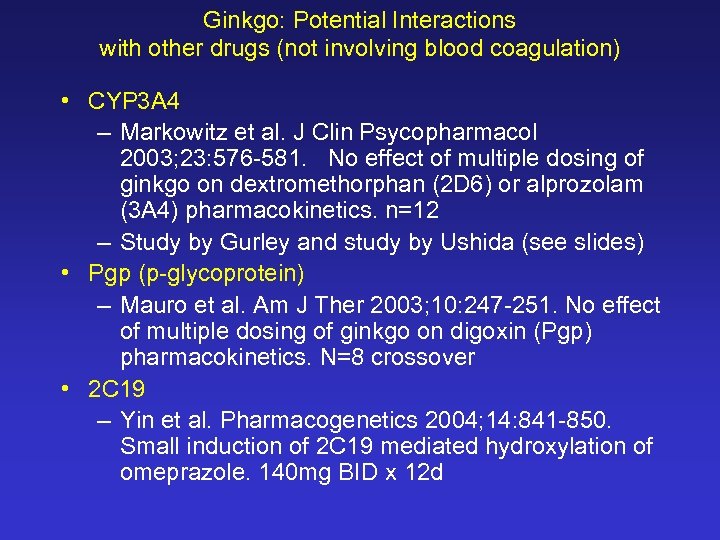 Ginkgo: Potential Interactions with other drugs (not involving blood coagulation) • CYP 3 A