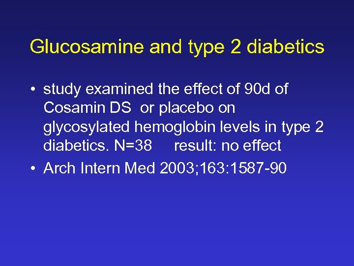 Glucosamine and type 2 diabetics • study examined the effect of 90 d of