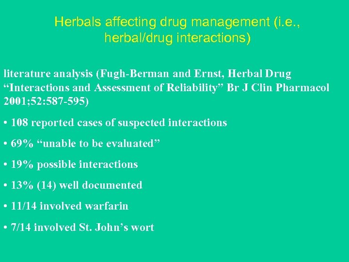 Herbals affecting drug management (i. e. , herbal/drug interactions) literature analysis (Fugh-Berman and Ernst,