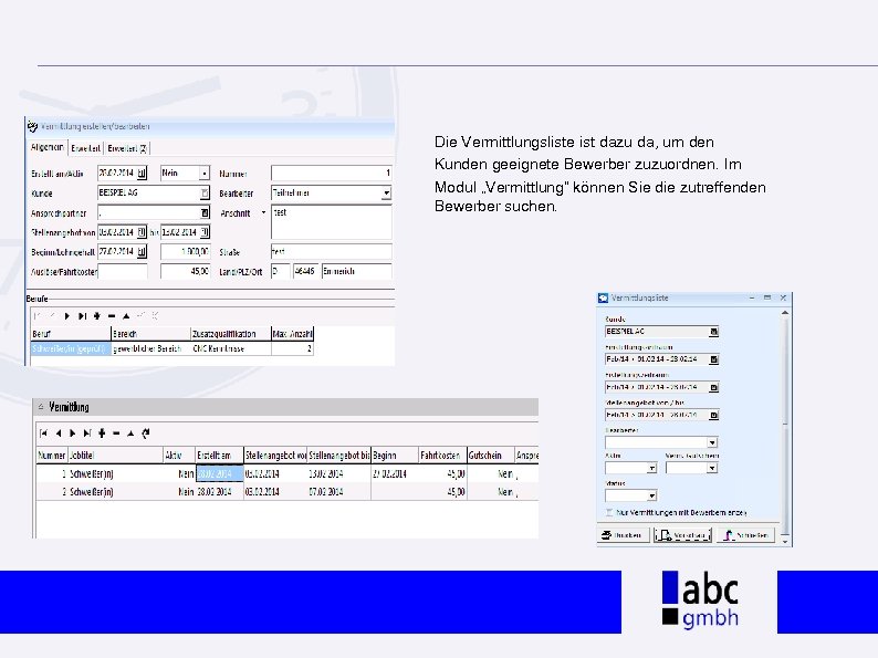 Die Vermittlungsliste ist dazu da, um den Kunden geeignete Bewerber zuzuordnen. Im Modul „Vermittlung“