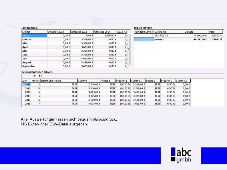Alle Auswertungen lassen sich bequem als Ausdruck, MS Excel- oder CSV-Datei ausgeben. 