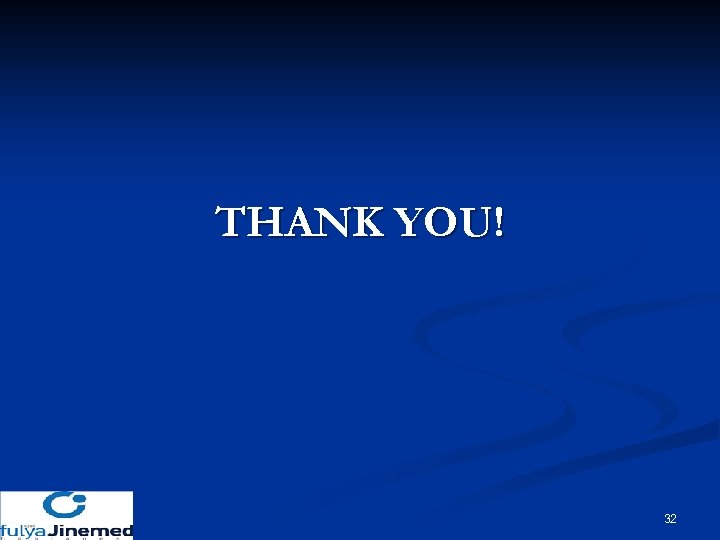 THANK YOU! 32 