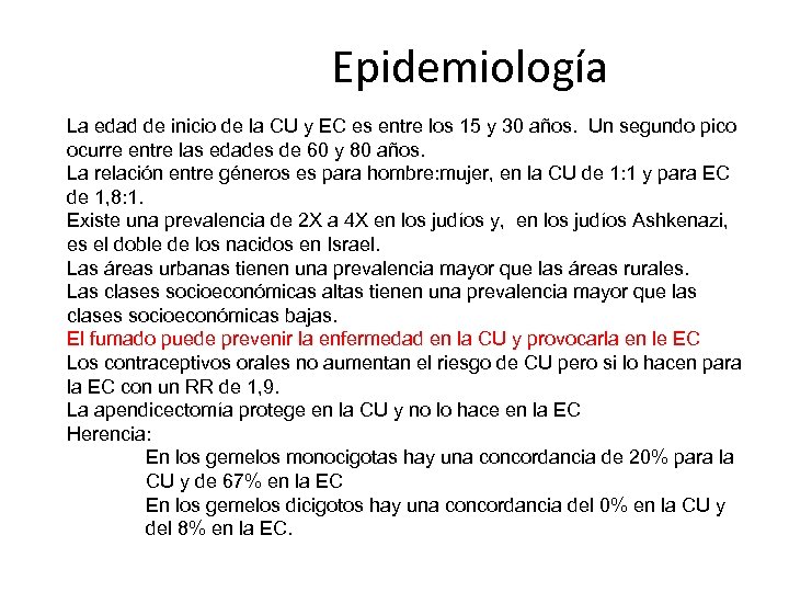 Epidemiología La edad de inicio de la CU y EC es entre los 15