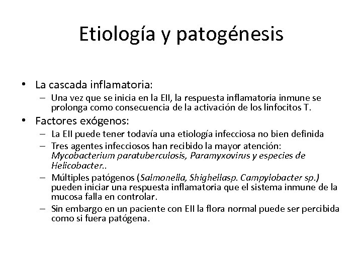 Etiología y patogénesis • La cascada inflamatoria: – Una vez que se inicia en