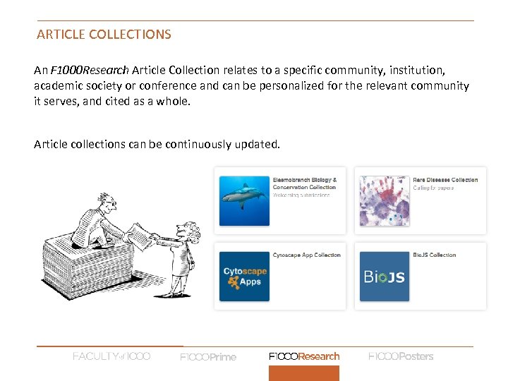 ARTICLE COLLECTIONS An F 1000 Research Article Collection relates to a specific community, institution,