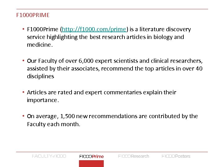 F 1000 PRIME • F 1000 Prime (http: //f 1000. com/prime) is a literature