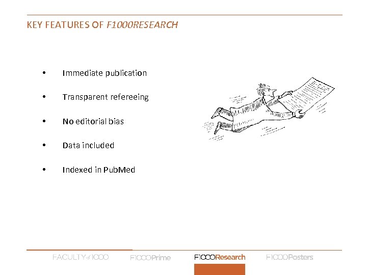 KEY FEATURES OF F 1000 RESEARCH • Immediate publication • Transparent refereeing • No