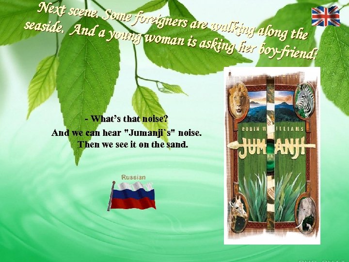 Next scene. So me foreigners are walking a seaside. And long the a young