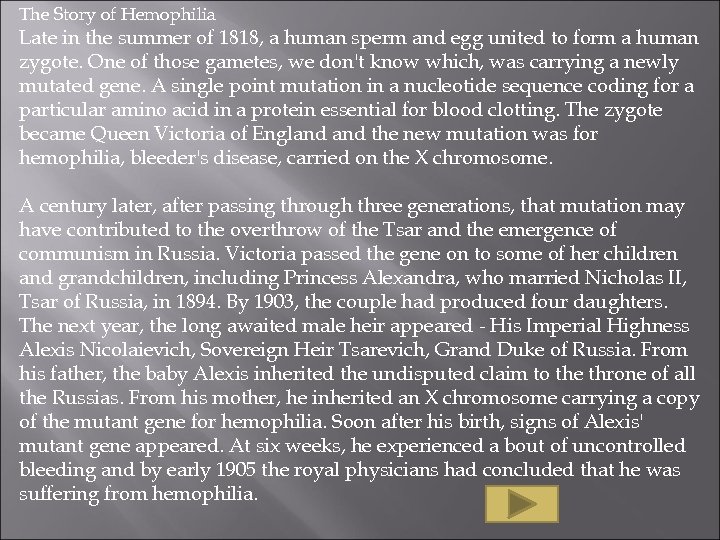 The Story of Hemophilia Late in the summer of 1818, a human sperm and