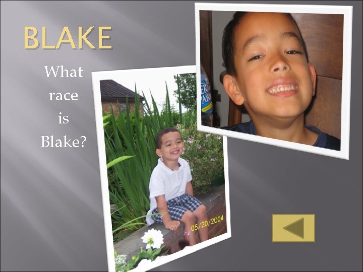 BLAKE What race is Blake? 