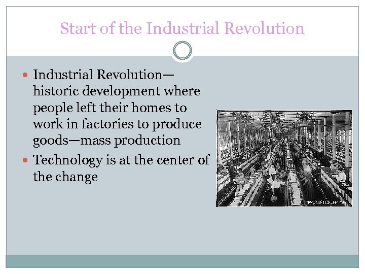 Start of the Industrial Revolution— historic development where people left their homes to work