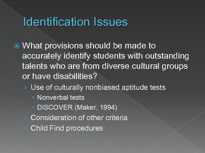 Identification Issues What provisions should be made to accurately identify students with outstanding talents