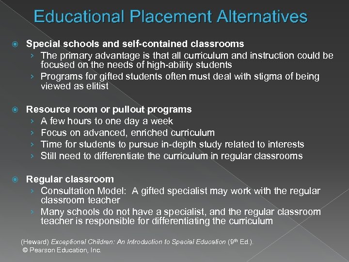 Educational Placement Alternatives Special schools and self-contained classrooms › The primary advantage is that