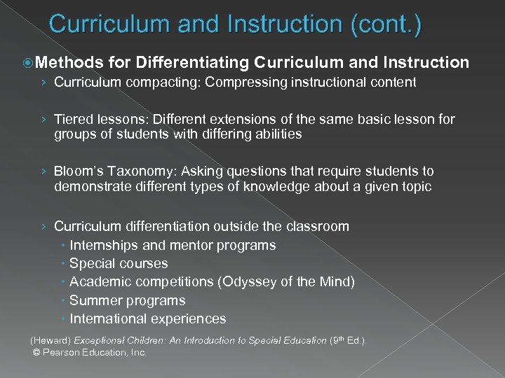 Curriculum and Instruction (cont. ) Methods for Differentiating Curriculum and Instruction › Curriculum compacting: