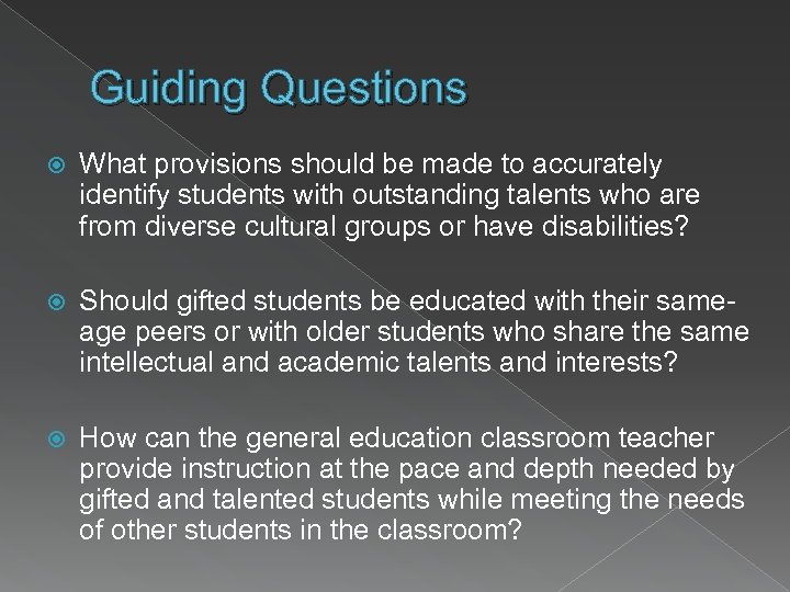 Guiding Questions What provisions should be made to accurately identify students with outstanding talents