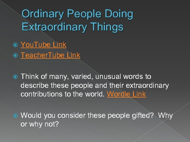 Ordinary People Doing Extraordinary Things You. Tube Link Teacher. Tube Link Think of many,