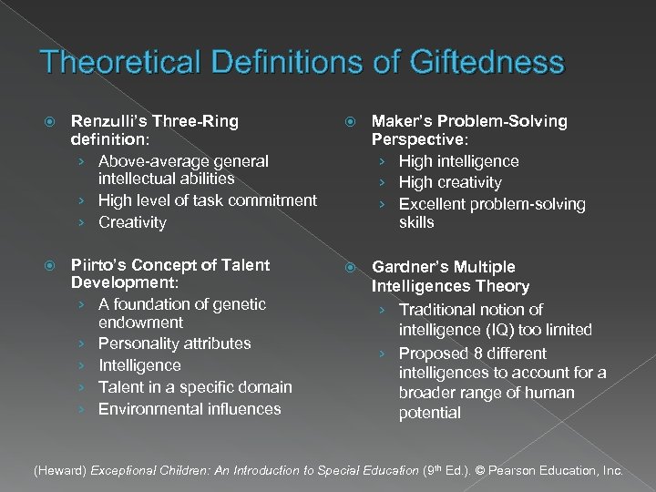 Theoretical Definitions of Giftedness Renzulli’s Three-Ring definition: › Above-average general intellectual abilities › High