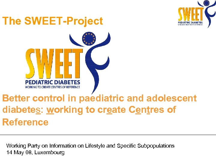 The SWEET-Project Better control in paediatric and adolescent diabetes: working to create Centres of