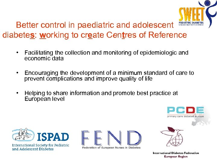 Better control in paediatric and adolescent diabetes: working to create Centres of Reference •