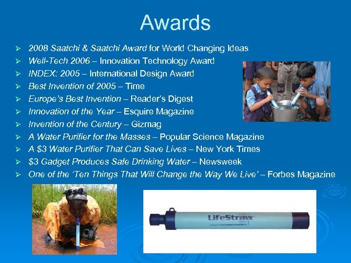 Awards Ø Ø Ø 2008 Saatchi & Saatchi Award for World Changing Ideas Well-Tech
