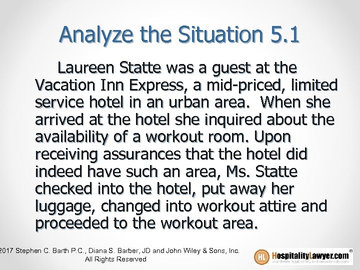 Analyze the Situation 5. 1 Laureen Statte was a guest at the Vacation Inn