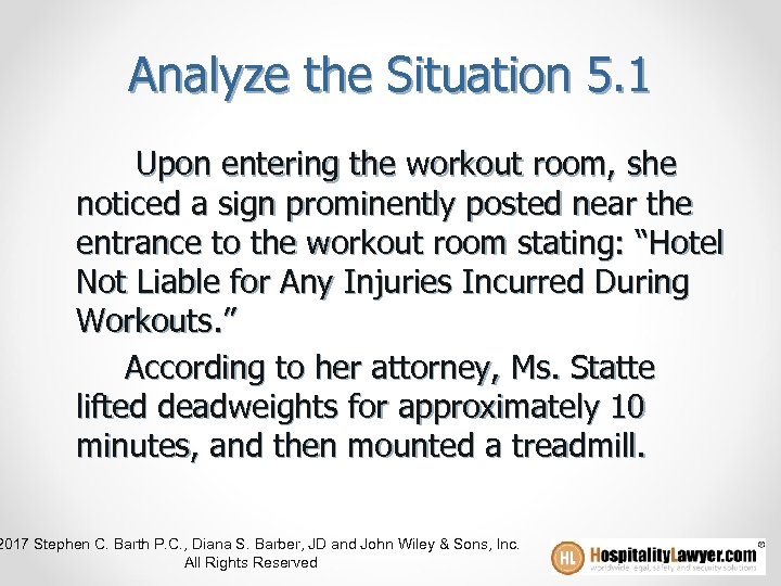Analyze the Situation 5. 1 Upon entering the workout room, she noticed a sign