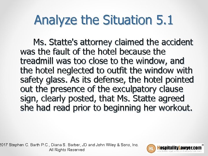 Analyze the Situation 5. 1 Ms. Statte's attorney claimed the accident was the fault