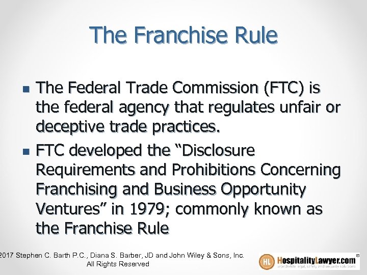 The Franchise Rule n n The Federal Trade Commission (FTC) is the federal agency