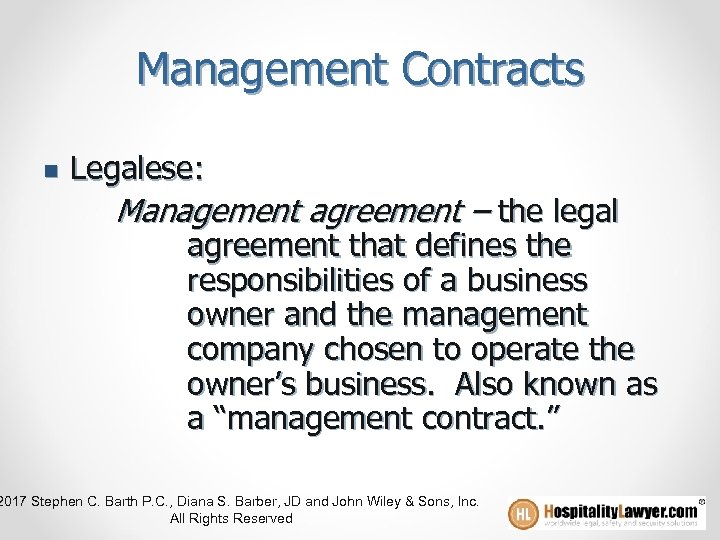 Management Contracts n Legalese: Management agreement – the legal agreement that defines the responsibilities