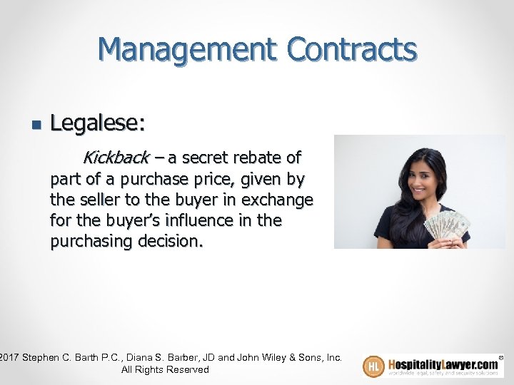 Management Contracts n Legalese: Kickback – a secret rebate of part of a purchase