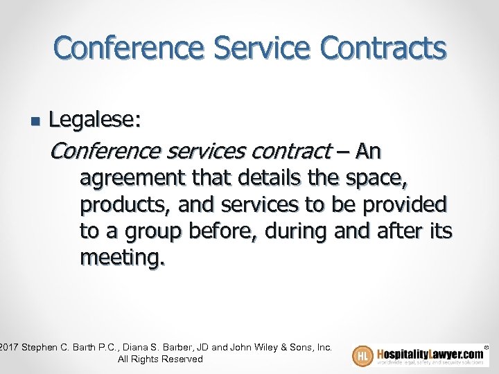 Conference Service Contracts n Legalese: Conference services contract – An agreement that details the