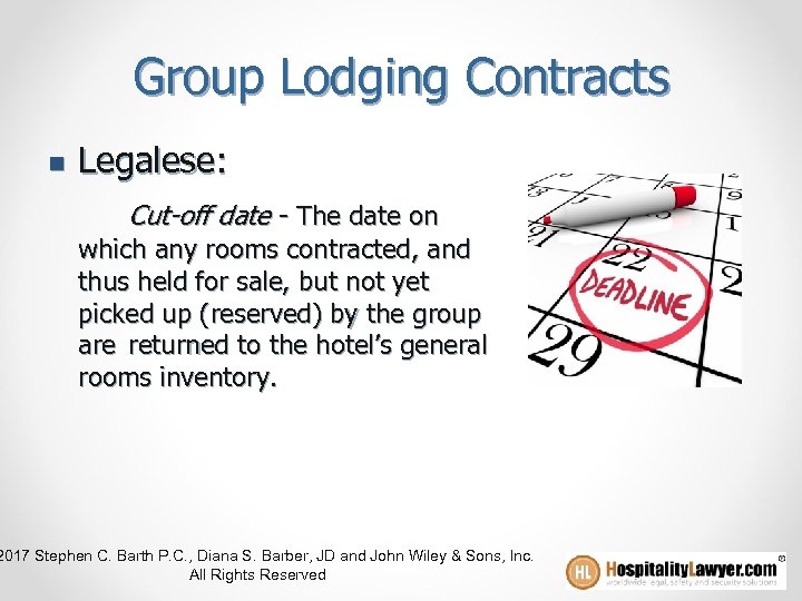 Group Lodging Contracts n Legalese: Cut-off date - The date on which any rooms