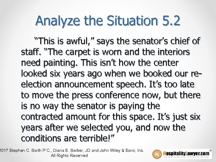 Analyze the Situation 5. 2 “This is awful, ” says the senator’s chief of