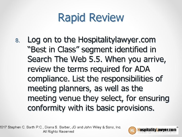 Rapid Review 8. Log on to the Hospitalitylawyer. com “Best in Class” segment identified