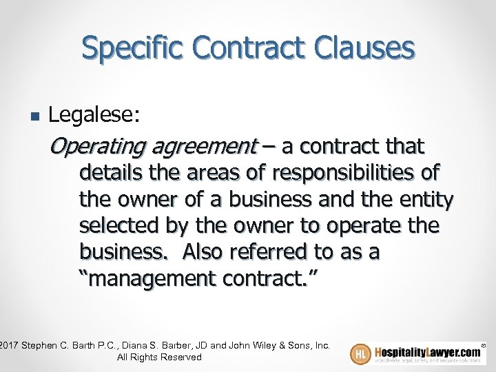 Specific Contract Clauses n Legalese: Operating agreement – a contract that details the areas