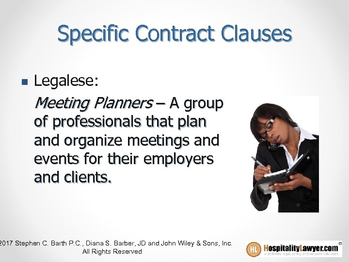 Specific Contract Clauses n Legalese: Meeting Planners – A group of professionals that plan