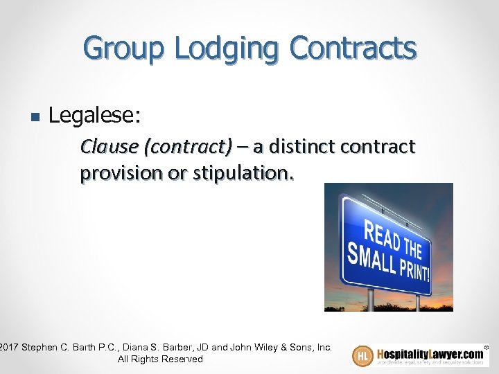 Group Lodging Contracts n Legalese: Clause (contract) – a distinct contract provision or stipulation.