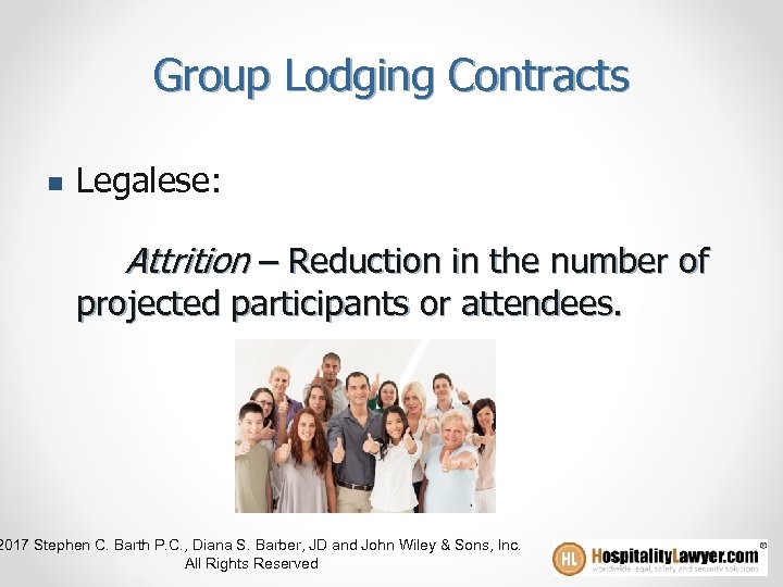 Group Lodging Contracts n Legalese: Attrition – Reduction in the number of projected participants