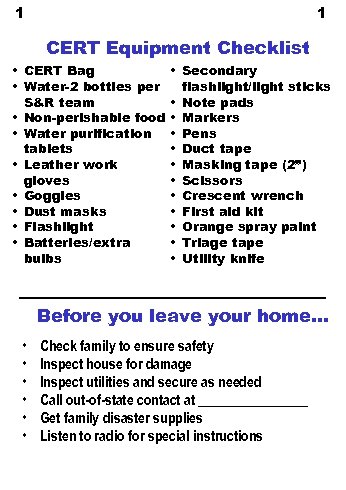 1 1 CERT Equipment Checklist • CERT Bag • Water-2 bottles per S&R team