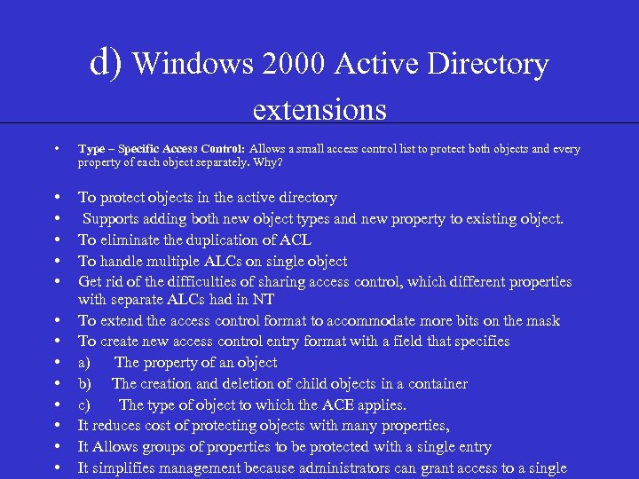 d) Windows 2000 Active Directory extensions • Type – Specific Access Control: Allows a