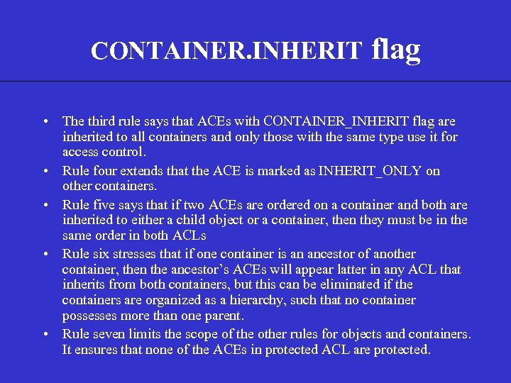 CONTAINER. INHERIT flag • The third rule says that ACEs with CONTAINER_INHERIT flag are