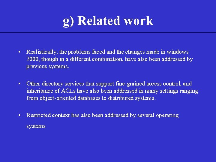 g) Related work • Realistically, the problems faced and the changes made in windows