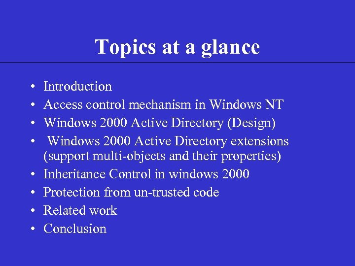 Topics at a glance • • Introduction Access control mechanism in Windows NT Windows